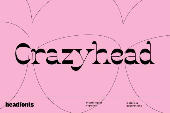 Crazyhead: The Display Typeface That Stops the Scroll