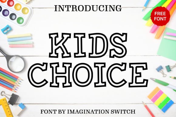 Kids Choice: The Display Typeface That Makes Campaigns Pop