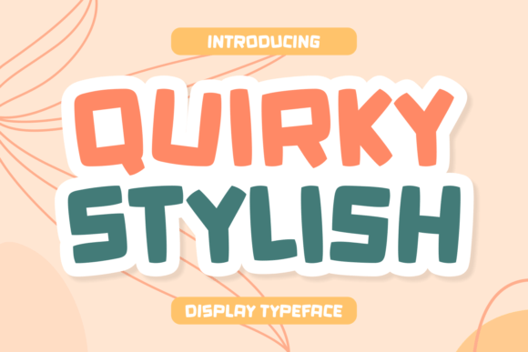 Quirky Stylish: The Playful Display Typeface for Modern Web Design